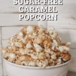 sugar-free caramel popcorn